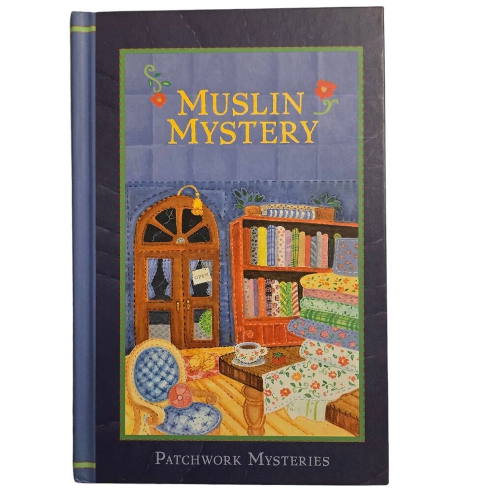 Patchwork Mysteries Muslin Mystery Hardcover Book 2010 Cozy Mystery Book 3